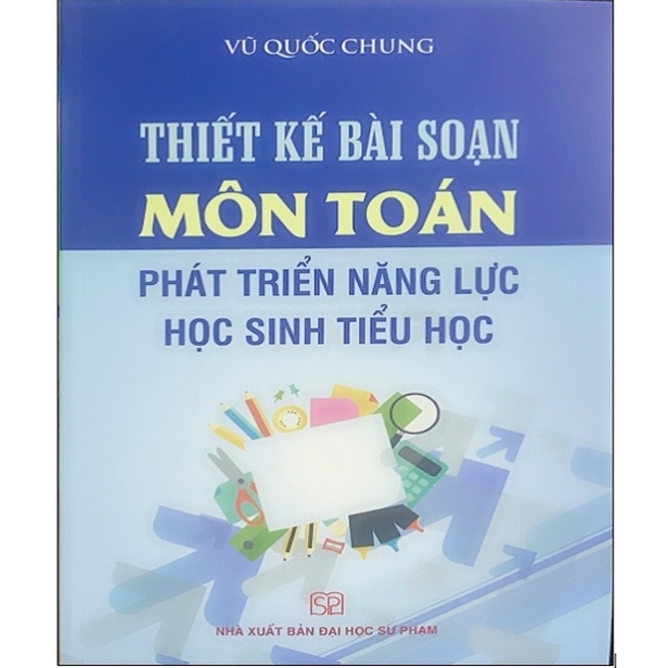 Sách - Thiết kế Bài soạn Môn Toán phát triển năng lực học sinh tiểu học