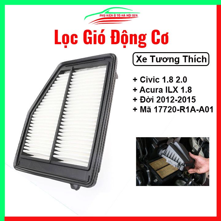 Lọc gió động cơ ô tô Civic 1.8 2.0 2012-2015, Acura ILX 1.8 2012-2015 Mã 17720-R1A-A01