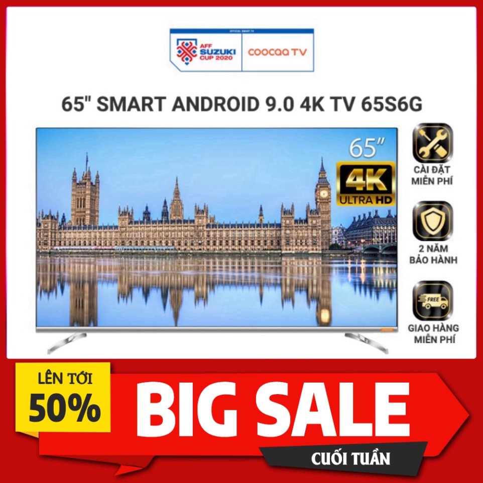 Smart Tivi 4K UHD Coocaa 65 inch - Android 9.0 - Model 65S6G - Miễn phí lắp đặt