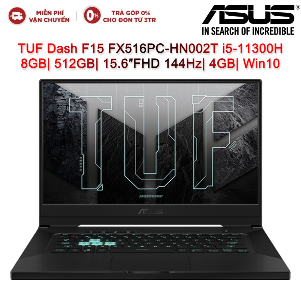 Laptop ASUS TUF Dash F15 FX516PC-HN002T i5-11300H| 8GB| 512GB| 15.6″FHD 144Hz| 4GB| Win10