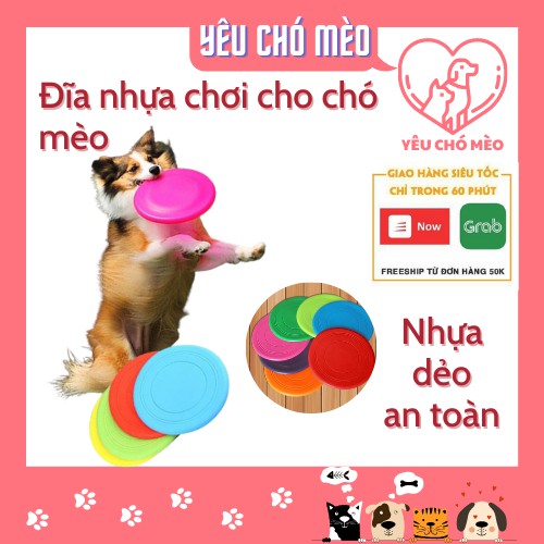 Đĩa nhựa chơi cho chó - đĩa bay huấn luyện cho chó - đồ chơi cho chó mèo an toàn