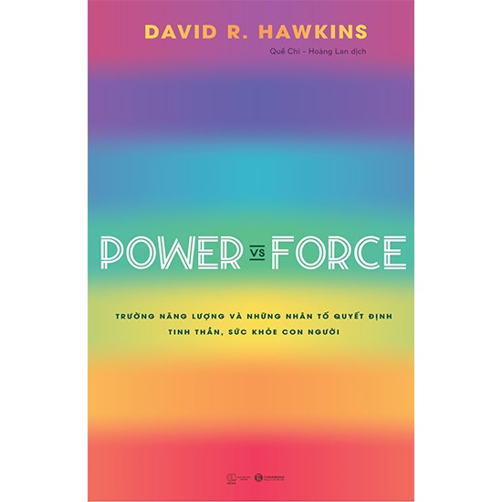 Sách - Power vs Force - Trường năng lượng và những nhân tố quyết định tinh thần, sức khỏe con người