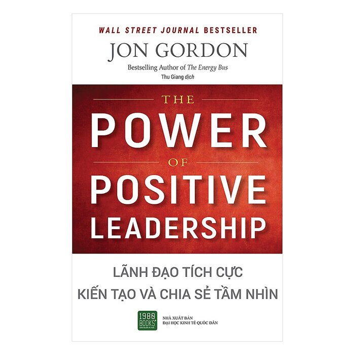 Sách - Lãnh Đạo Tích Cực - Kiến Tạo Và Chia Sẻ Tầm Nhìn - TTR Bookstore