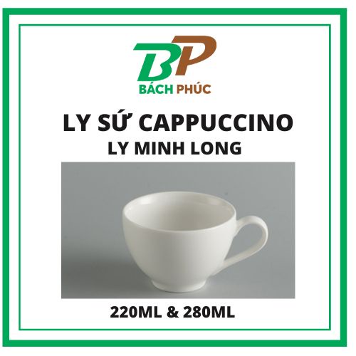 LY SỨ MINH LONG ĐỰNG CÀ PHÊ CAPUCHINO 220ML/280ML - DỤNG CỤ PHA CHẾ - KHO PHA CHẾ ĐÀ NẴNG