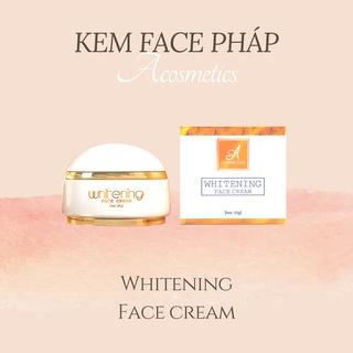 Kem Face Pháp Acosmetics, Kem Dưỡng Trắng Da Mặt, Giảm Thâm, Mờ Nám, Giảm Mụn, Kembodymem12 Shop
