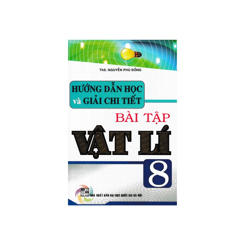 Sách - Hướng Dẫn Học Và Giải Chi Tiết Bài Tập Vật Lí 8