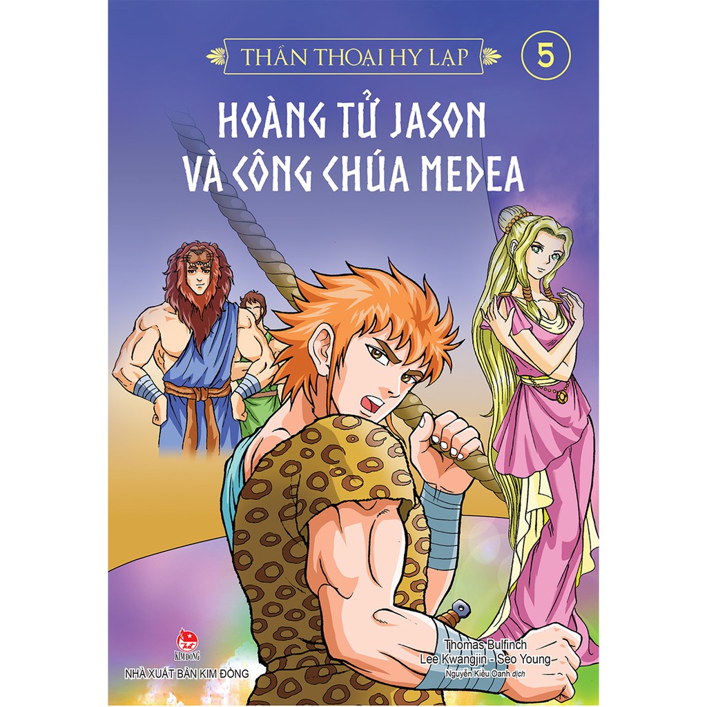 Sách - Thần thoại Hy Lạp (tập 5): HOÀNG TỬ JASON VÀ CÔNG CHÚA MEDEA