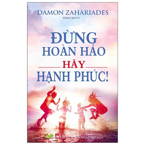 Sách - Đừng Hoàn Hảo Hãy Hạnh Phúc