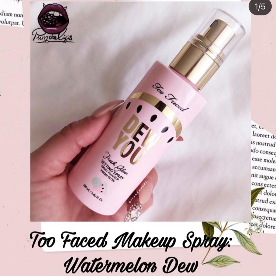  Xịt giữ make up Toofaced Dew You - Watermelon Dew