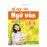 Sách - Để học tốt ngữ văn lớp 8 (Tập 1)