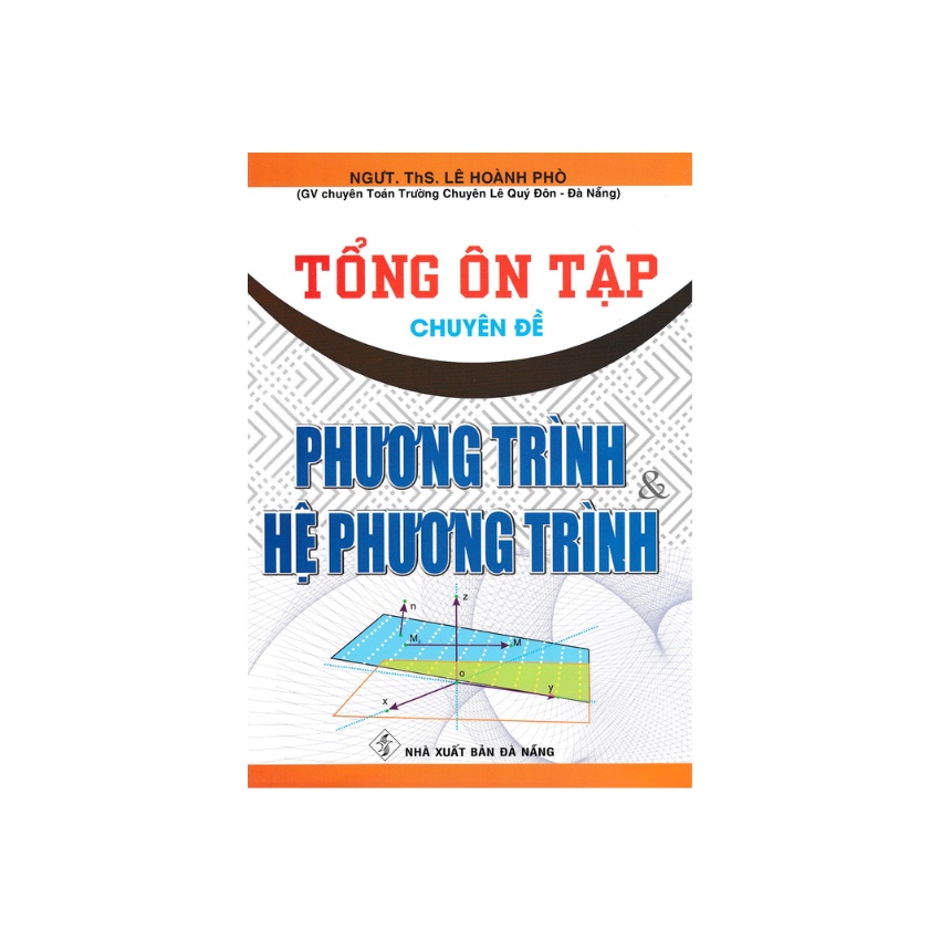 Sách - Tổng Ôn Tập Chuyên Đề Phương Trình Và Hệ Phương Trình