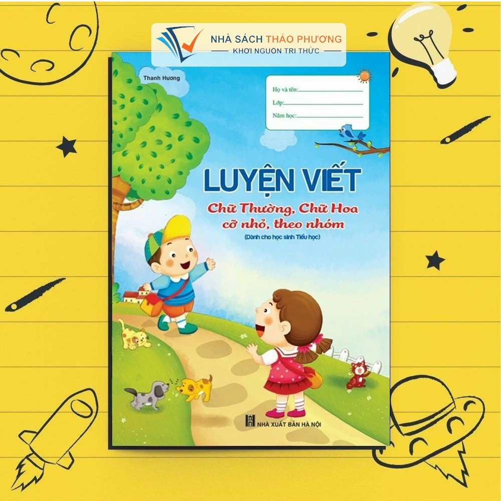 Sách – Luyện viết (chữ thường, chữ hoa, cỡ nhỏ, theo nhóm) (Dành cho học sinh tiểu học)