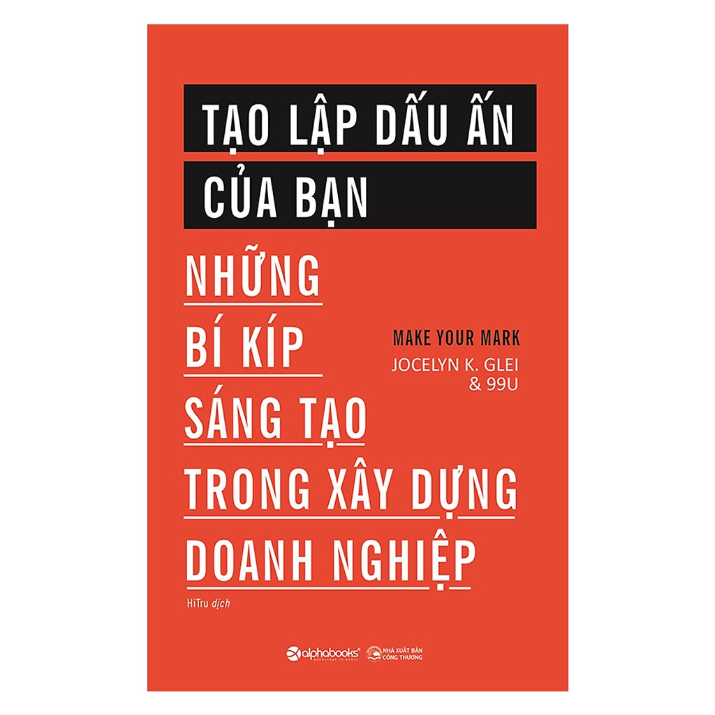 Sách - Tạo Lập Dấu Ấn Của Bạn - Những Bí Kíp Sáng Tạo Trong Xây Dựng Doanh Nghiệp [AlphaBooks]