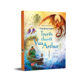 Sách- Illustrated Classics - Truyền thuyết Vua Arthur