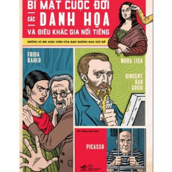 Sách Nhã Nam - Bí mật cuộc đời các danh họa và điêu khắc gia nổi tiếng