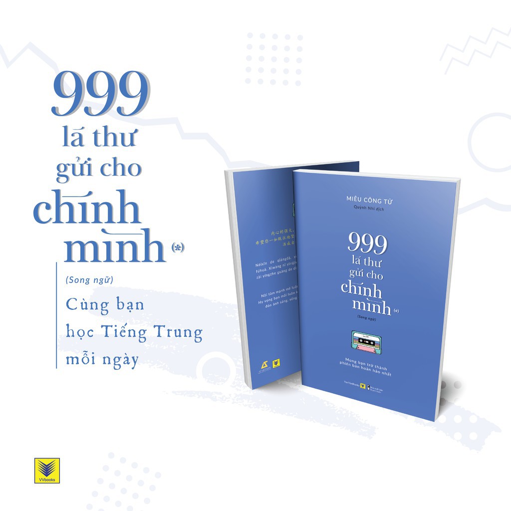 Sách - 999 Lá Thư Gửi Cho Chính Mình - Mong Bạn Trở Thành Phiên Bản Hoàn Hảo Nhất (Song Ngữ Việt - Trung) - Tập 1