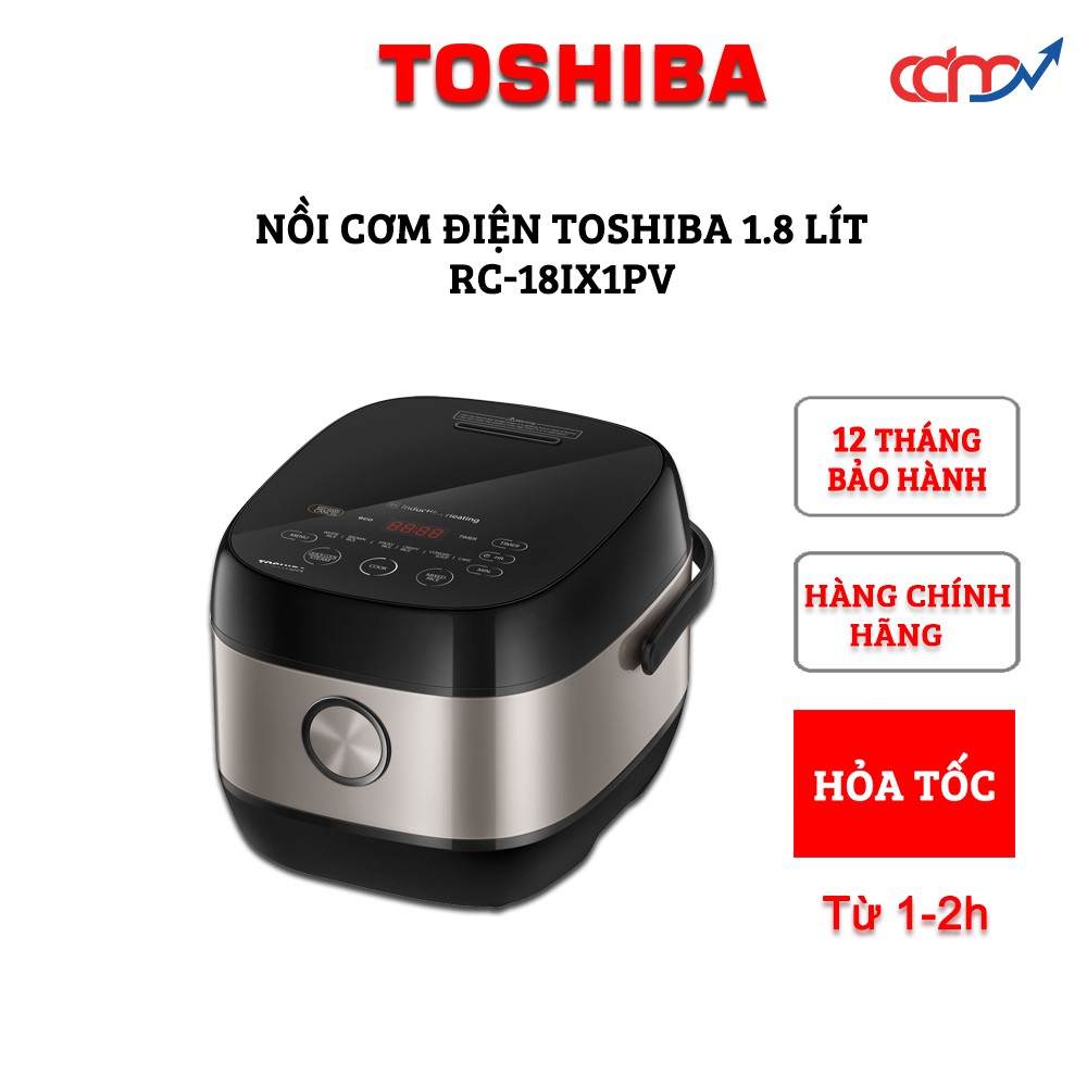 Nồi cơm cao tần Toshiba 1.0-1.8 lít RC-18IX1PV/ RC-10IX1PV - Thiết kế sang trọng, nhiều chế độ nấu, chống dính tuyệt đối