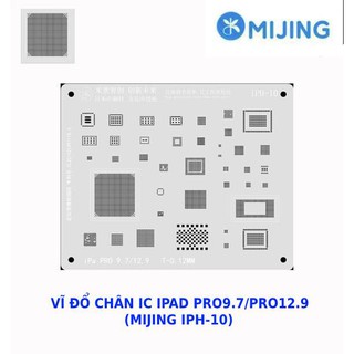 VĨ ĐỔ CHÂN LÀM CHÂN IC IPAD PRO9.7/PRO12.9 (MIJING IPH-10)