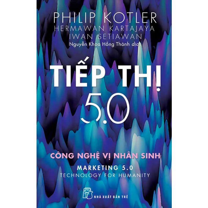 Sách - Tiếp Thị 5.0: Công Nghệ Vị Nhân Sinh