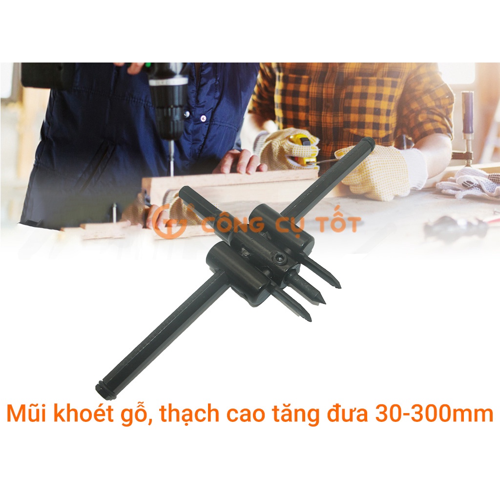 Mũi khoét cộng khoét gỗ và thạch cao chỉnh cữ 30-300mm