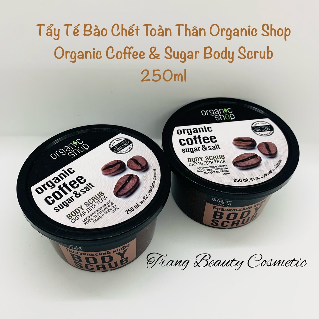 TẨY TẾ BÀO CHẾT TOÀN THÂN ORGANIC SHOP COFFEE &SUGAR BODY SCRUB