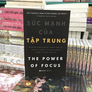 Sách Sức Mạnh Của Tập Trung - Bí quyết đơn giản để thành công và tự do tài chính từ những người thành công nhất