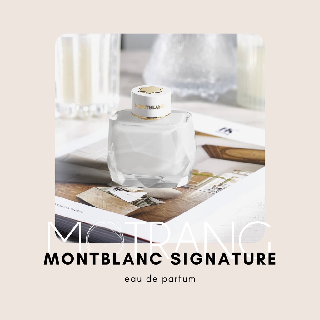 Nước Hoa Nữ MontBlanc Signature EDP For Women Hương Hoa Cỏ Nữ Tính, Tinh Tế 5ml - 10ml - 20ml