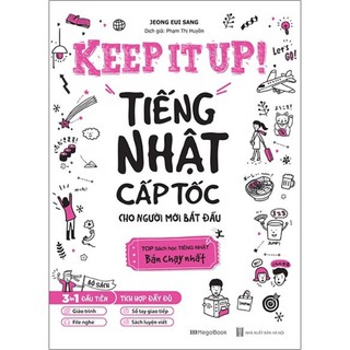 Sách - Keep It Up - Tiếng Nhật Cấp Tốc Cho Người Mới Bắt Đầu (MEGA)