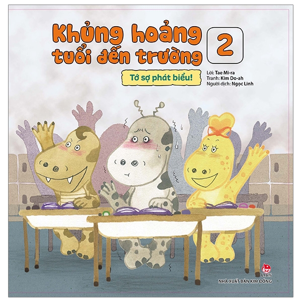 Sách - Khủng Hoảng Tuổi Đến Trường 2: Tớ Sợ Phát Biểu!