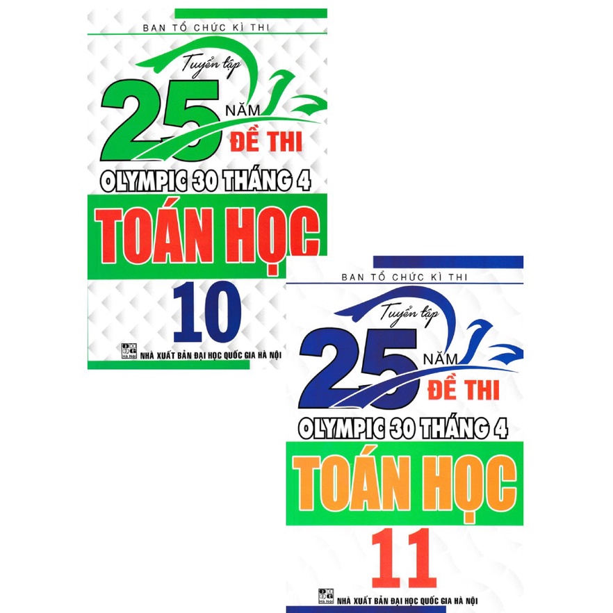 SÁCH - combo tuyển tập 25 năm đề thi olympic 30 tháng 4 toán học 10 + 11