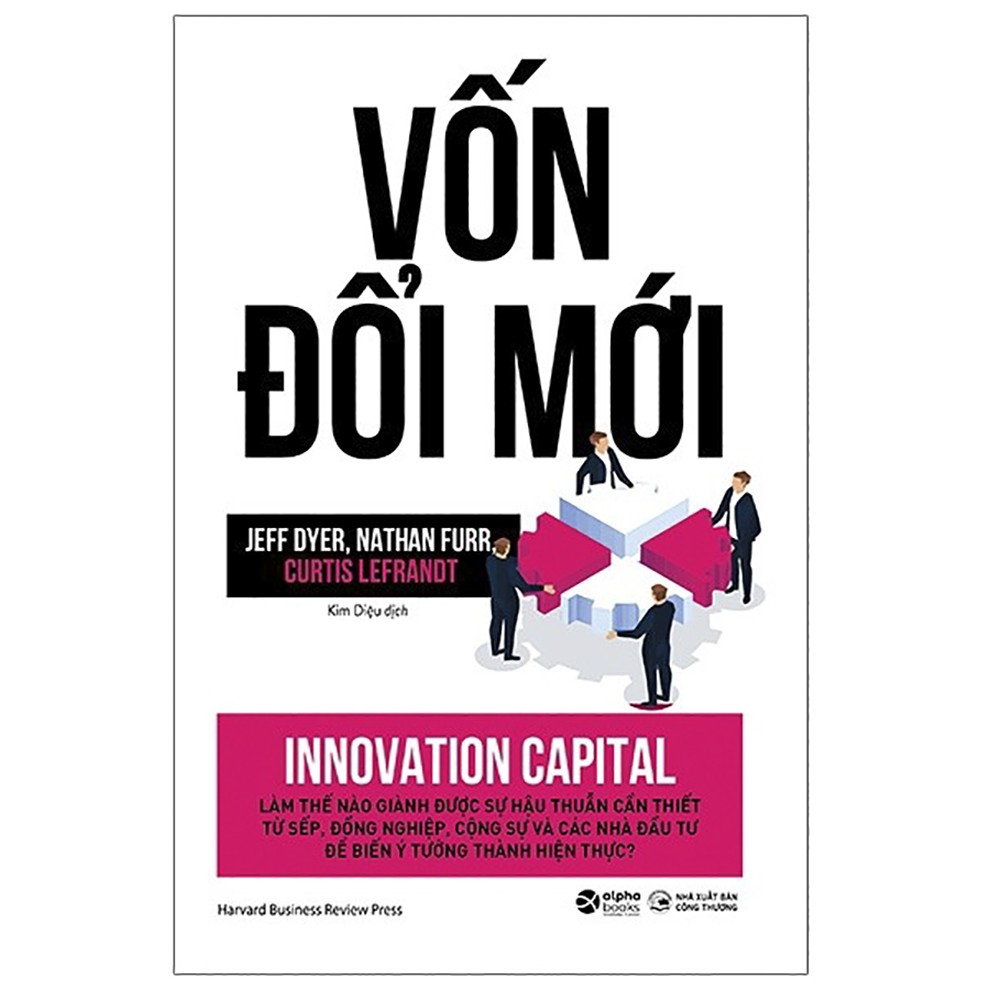 Sách - Vốn Đổi Mới - Jeff Dyer, Nathan Furr và Curtis Lefrandt