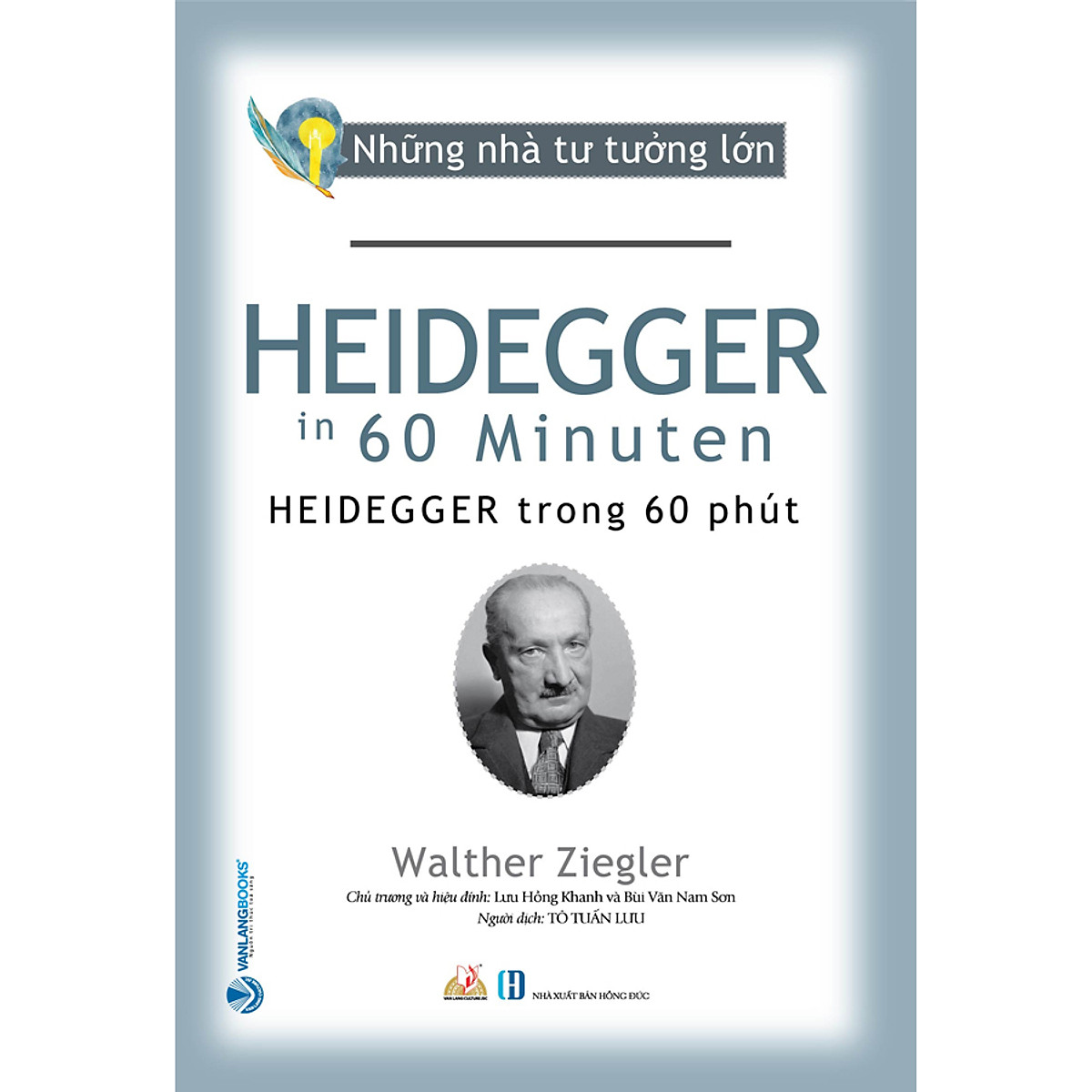 Sách Những Nhà Tư Tưởng Lớn - HEIDEGGER Trong 60 Phút | BigBuy360 - bigbuy360.vn