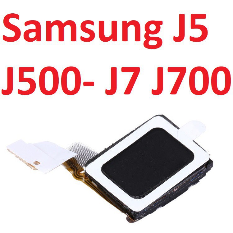 Loa Trong Samsung J5 J500 & J7 J700, Loa Tai Nghe, Ringer Buzzer Chính Hãng