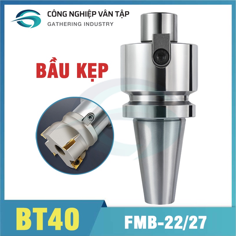 Bầu kẹp dao phay khỏa mặt BT-FMB hãng Vân Tập, Xuất xứ Trung Quốc