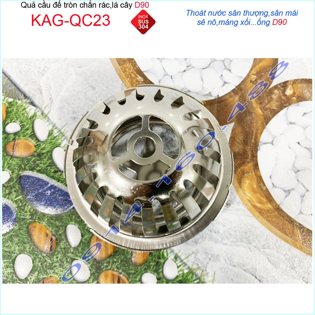 Cầu chắn rác sân thượng  D90 KAG-QC23 inox SUS304, cầu chặn rác đặt miệng ống D90 thoát nước mưa thoát nhanh