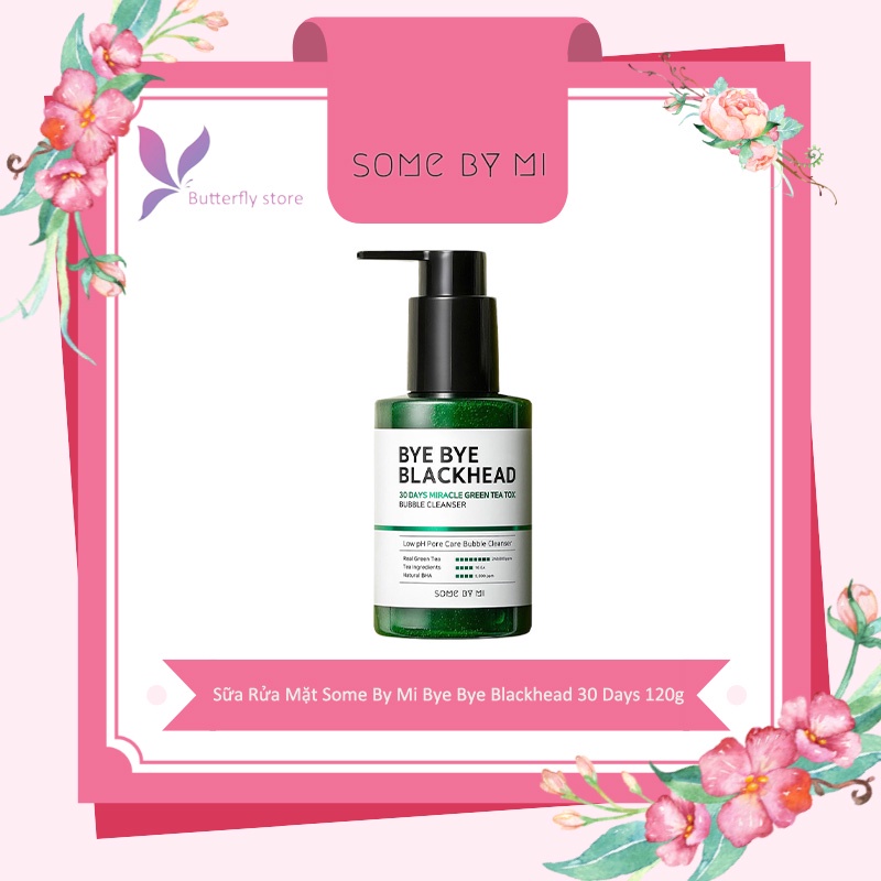 🦋giảm giá🦋Sữa rửa mặt sủi bọt SOME BY MI BYE BYE BLACKHEAD 30 DAYS MIRACLE GREEN TEA TOX BUBBLE CLEANSER 120g