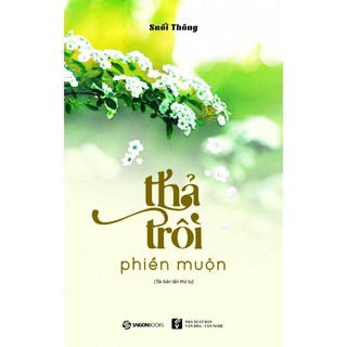 Sách - Thả Trôi Phiền Muộn (Tái Bản 2019)