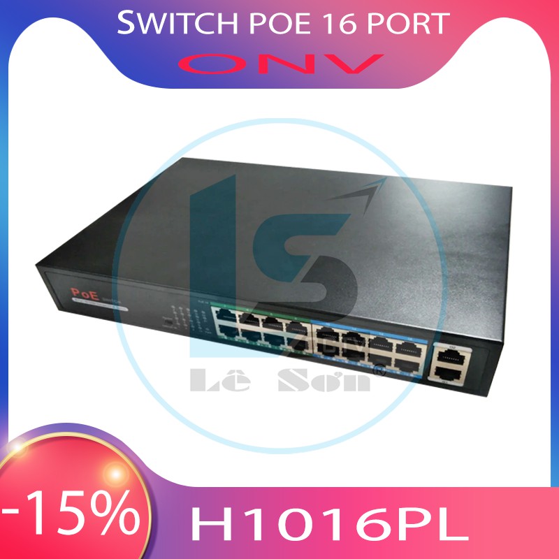 Switch PoE⭐FreeShip⭐ONV H1016PL 16 Port 10/100Mbps + 2 Uplink