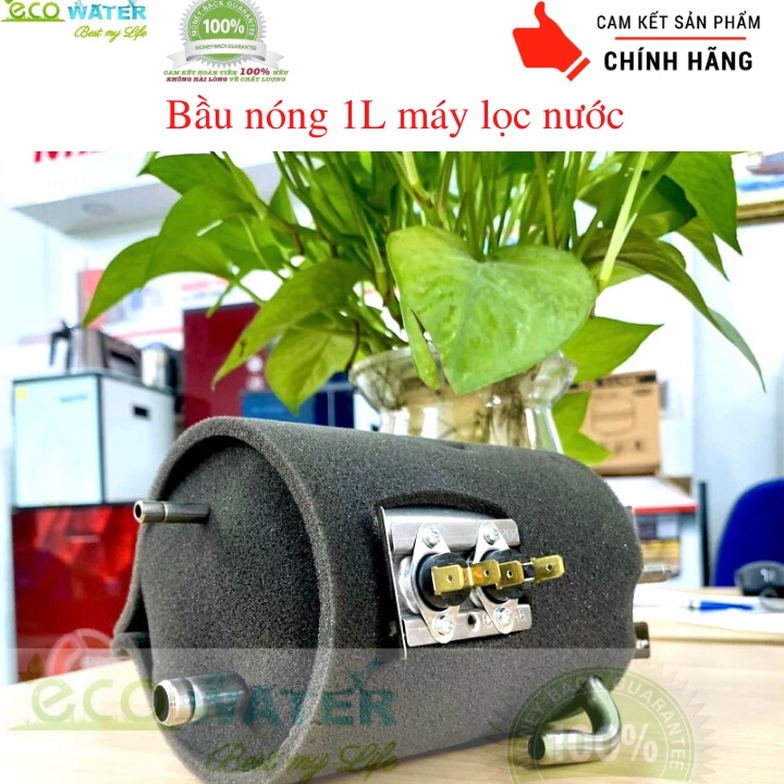 Bầu nóng 1L máy lọc nước - Tặng kèm dây phi 6 - Ecobn0025
