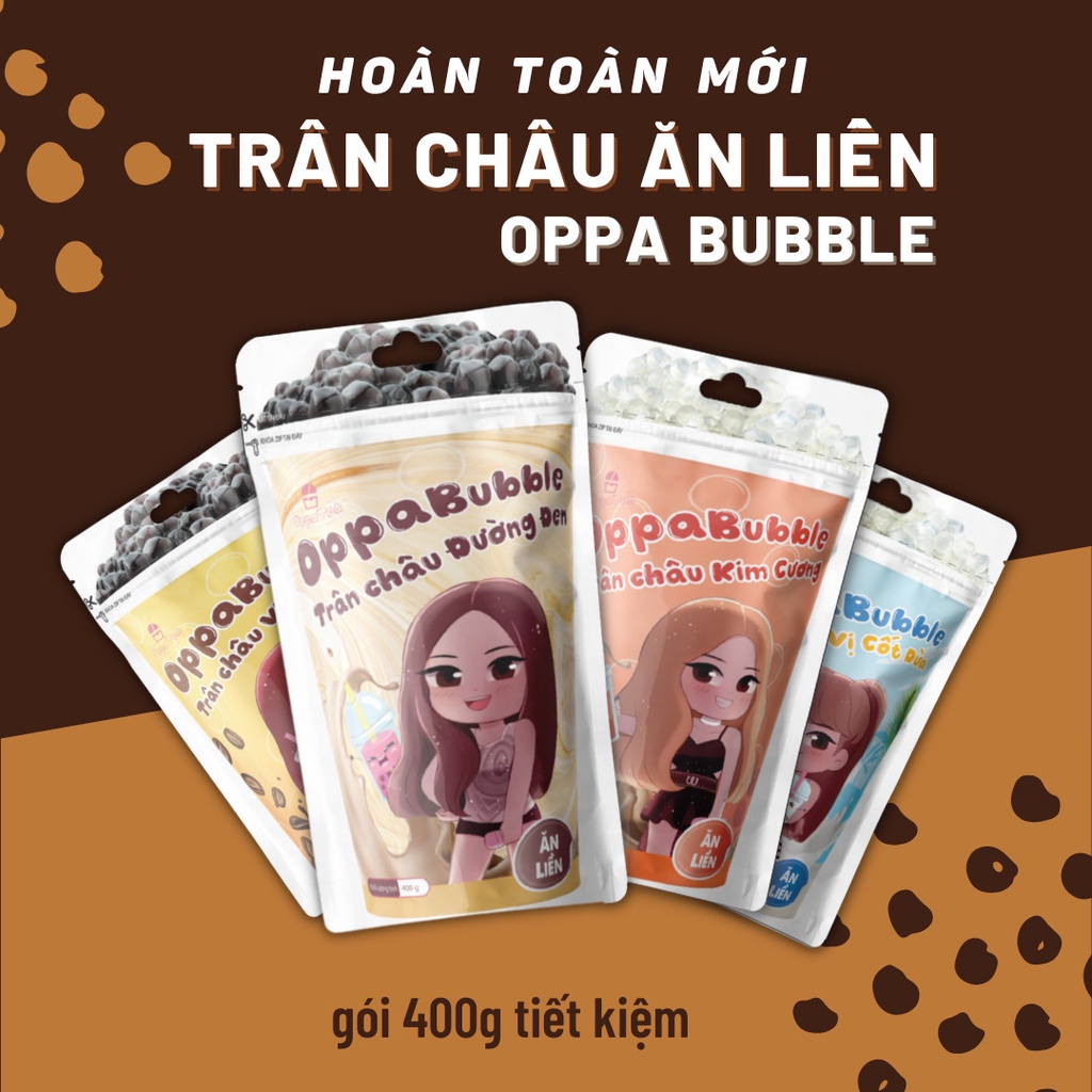 Trân Châu Ăn Liền Oppa Bubble Gói 400g Toppping Trà Sữa Dẻo Dai Nguyên Liệu Trà Sữa Full 4 Vị