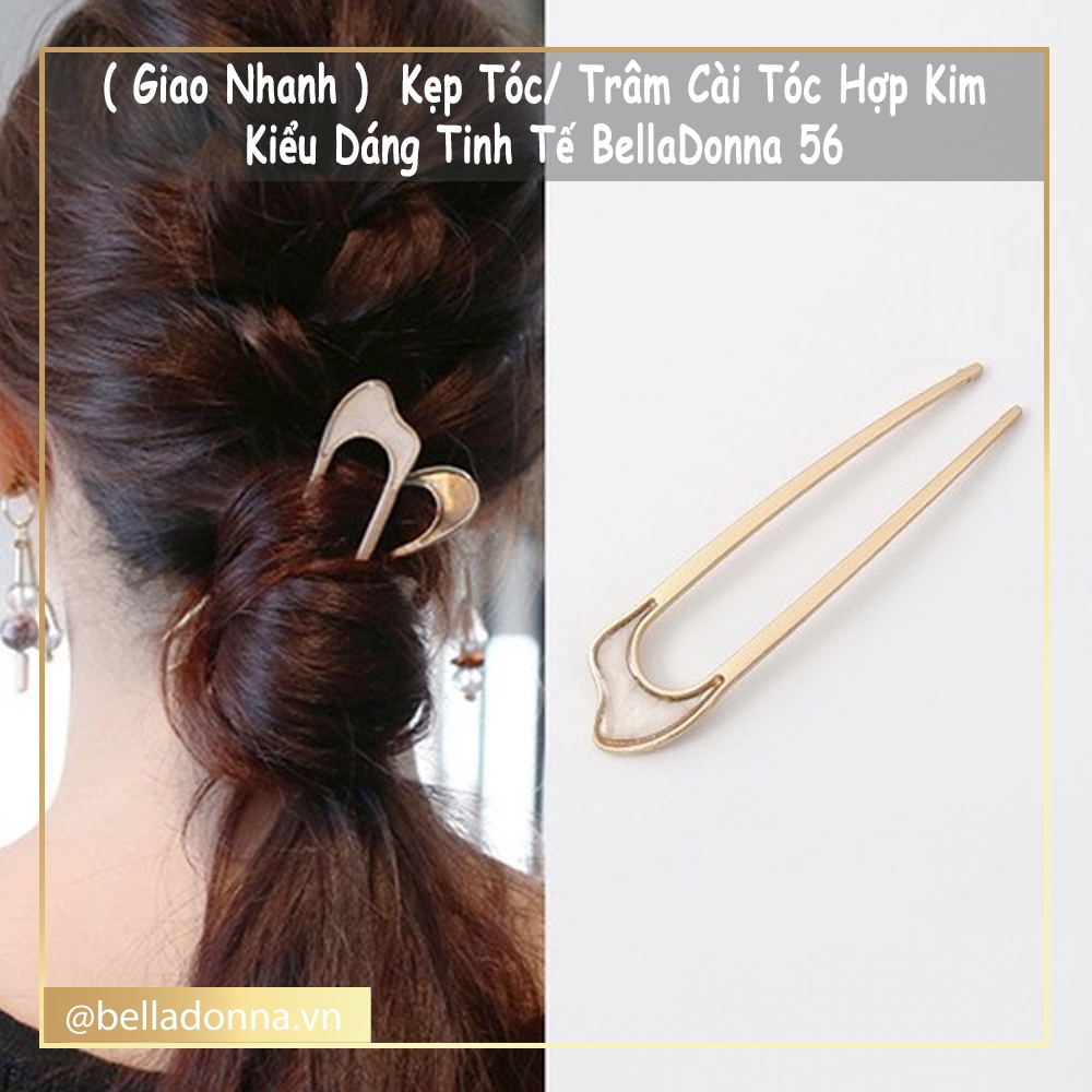 Kẹp Tóc / Trâm Cài Tóc Hợp Kim Kiểu Dáng Tinh Tế BellaDonna 56