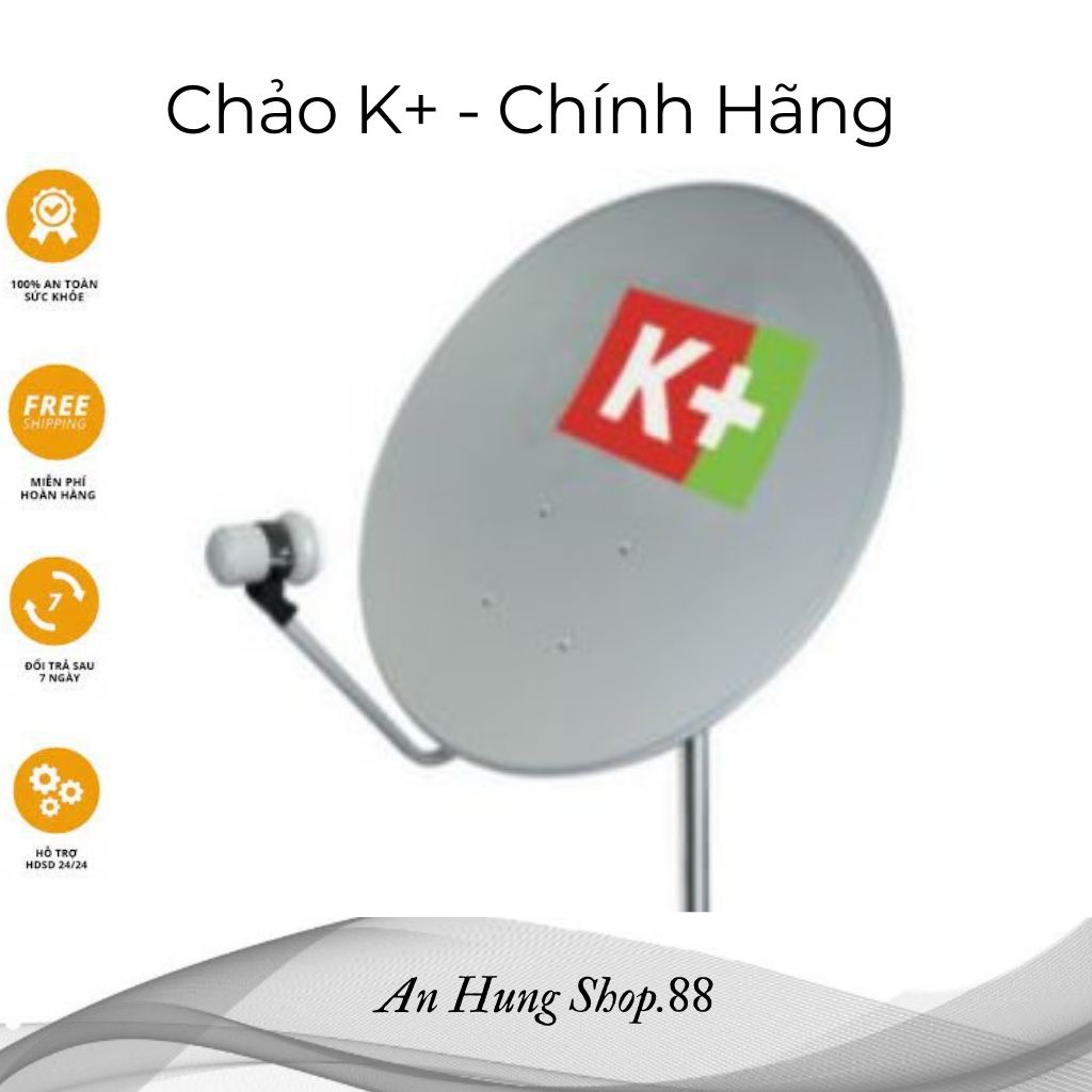 CHẢO Vệ Tinh CHÍNH HÃNG K+ , Anten parabol