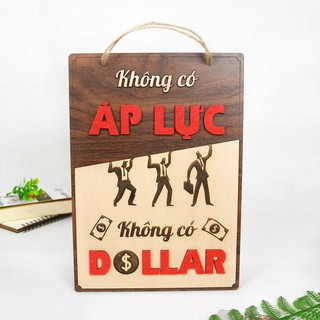 Bảng gỗ trang trí slogan, bảng gỗ tạo động lực in chữ "Không có áp lực không có tiền" mẫu mới độc đáo