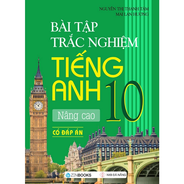 Sách - Bài Tập Trắc Nghiệm Tiếng Anh 10 - Nâng Cao (Có Đáp Án)