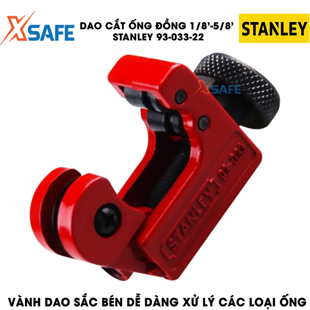Dao cắt ống STANLEY 93-033-22 khả năng cắt từ 3-22mm hợp kim thép cứng cáp, cắt nhiều loại ống