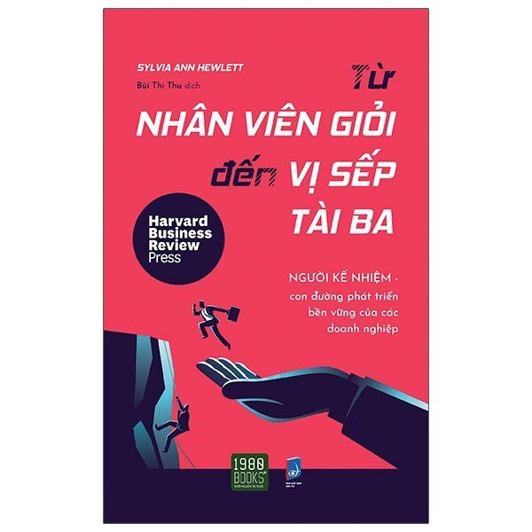 Sách - Từ Nhân Viên Giỏi Đến Vị Sếp Tài Ba - Sylvia Ann Hewlett (1980BOOKS HCM)