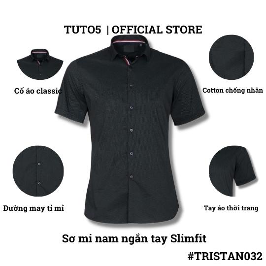 Áo sơ mi ngắn tay nam TUTO5 Menswear công sở chất đẹp Slim Fit Short Sleeve Premium Shirt chống nhăn, mát mẻ TRISTAN031