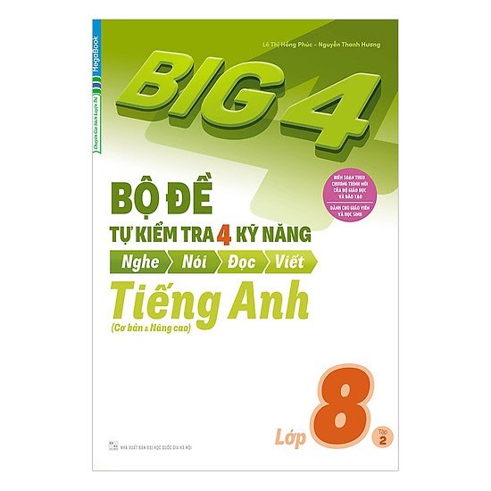 Sách - Big 4 Bộ Đề Tự Kiểm Tra 4 Kỹ Năng Nghe - Nói - Đọc - Viết (Cơ Bản và Nâng Cao) Tiếng Anh Lớp 8 Tập 2