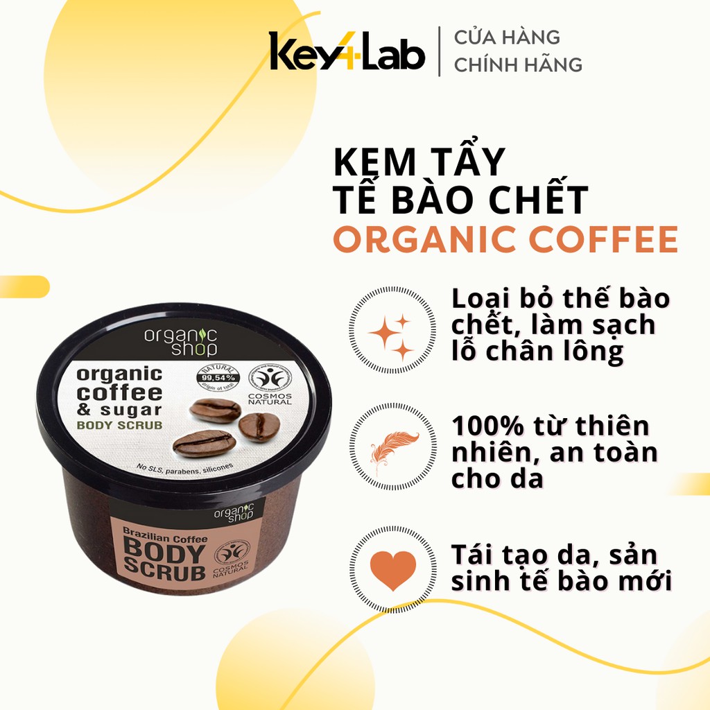 Kem tẩy tế bào chết da toàn thân vật lý, hữu cơ Organic Shop Organic Coffee &amp; Sugar Body Scrub thơm dịu Key4