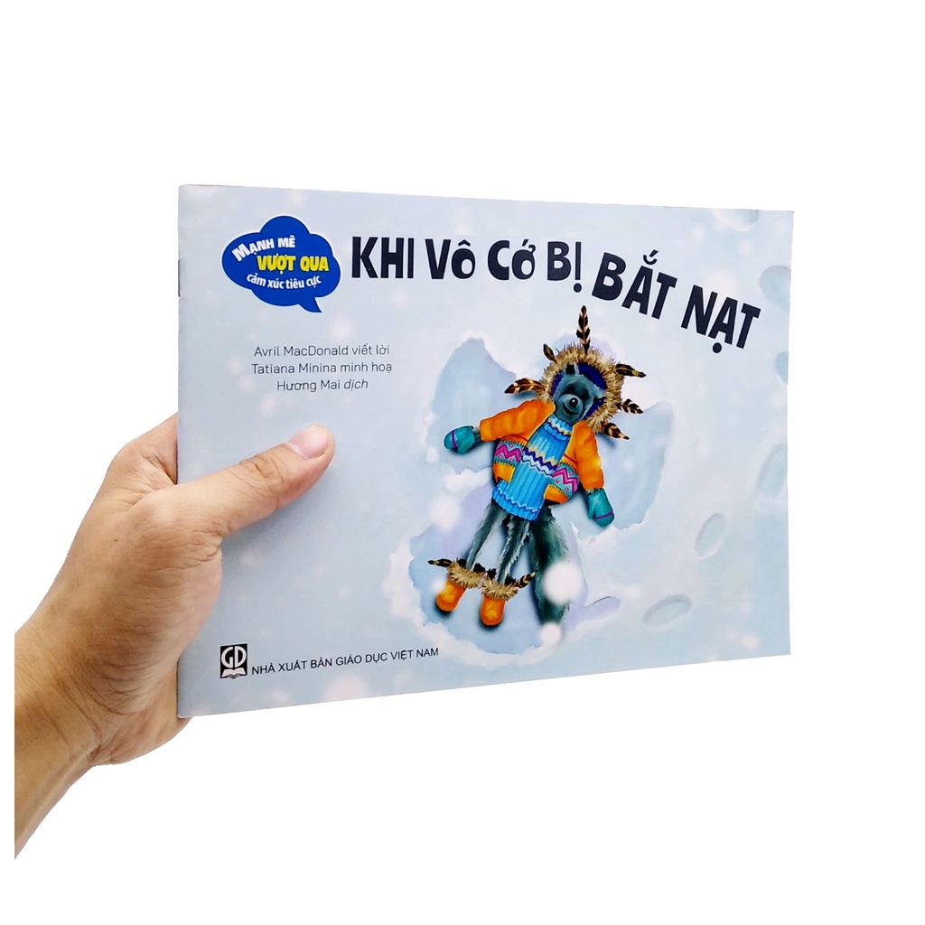 Sách Mạnh Mẽ Vượt Qua Cảm Xúc Tiêu Cực - Khi Vô Cớ Bị Bắt Nạt